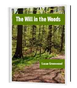 The Will in the Woods